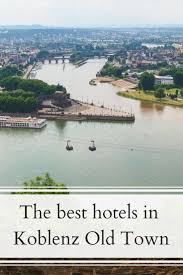 Koblenz Hotels Old Town Best Places 2020 Koblenz Old Town Germany Travel Guide