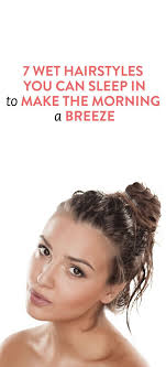 Whether we're running late for work or heading out after time at the pool, having an arsenal of hairstyles specifically for wet hair can help us be ready for anything. 7 Wet Hairstyles To Sleep In That Will Make Mornings A Breeze Videos Wet Hair Hair Hacks Beautiful Hair