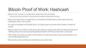 Another early example of a proof of work algorithm was adam back's hashcash. Bitcoins Cryptocurrency Ppt Video Online Download