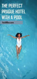Cool Prague Hotels With Pools For The Perfect Relaxing Stay In The Czech Republic Itsallbee Travel Blog Prague Hotels Hotel Pool Unique Hotels