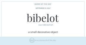 Word Of The Day Bibelot Words Word Of The Day Word Nerd