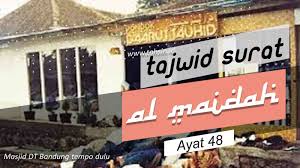 Barangsiapa meninggal dunia dalam keadaan. Tajwid Surat Al Maidah Ayat 48