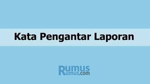 Contoh Kata Pengantar Laporan Yang Baik Dan Benar