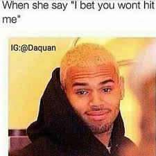 Pin By C On Lmaoooaaoaoaoa Funny Memes About Girls Chris Brown Funny Girl Memes