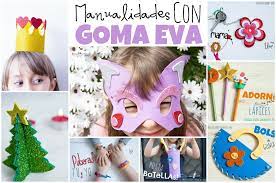 Check spelling or type a new query. 30 Manualidades Para Ninos Faciles Con Goma Eva