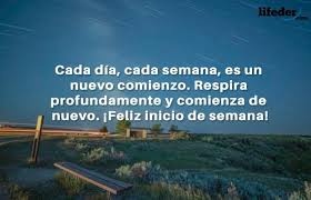 En nuestros momentos más desesperados dejamos de ser quienes somos para convertirnos en lo que esperamos ser. Feliz De Inicio De Semana 95 Frases Imagenes