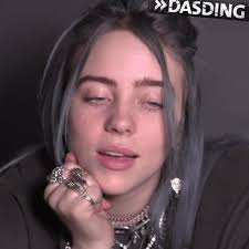 A gif that i just haven't taken the time to resize or upload to another site because it. Urban Dictionary Billie Eilish