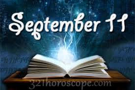 September 11 Birthday Horoscope Zodiac Sign For September 11th