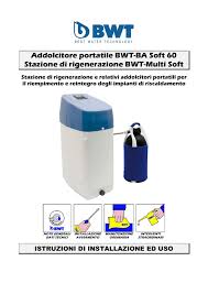 Contenitore in acciaio inox e monovalvola per la rigenerazione manuale, completo di tubi e valvole. Addolcitore Portatile Bwt Ba Soft 60 Stazione Di Manualzz