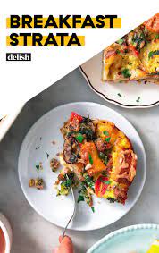 Breakfast Strata Is Delish Any Time Of The Day Recipe Breakfast Strata Strata Recipes Breakfast Recipes