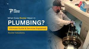 What Does Rooter Mean in Plumbing? | Ultimate Guide