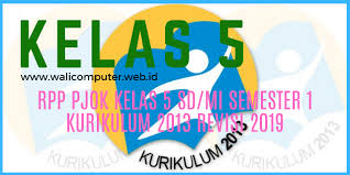 You can choose the buku sd kelas 5 kurikulum 2013 apk version that suits your phone, tablet, tv. Rpp Pjok Kelas 5 Sd Mi Semester 1 Kurikulum 2013 Revisi 2019 Wali Computer