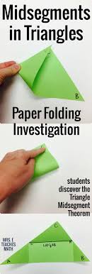 Midsegments In Triangles Paper Folding Activity Teaching Geometry Geometry Lessons Algebra Activities
