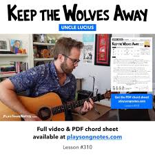 Where the working man does his best to provide. Song Notes How To Play Keep The Wolves Away By Uncle Lucius Facebook