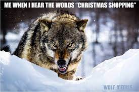 Maybe you would like to learn more about one of these? Setting It Straight Wolf Meme On Christmas Shopping Is Factually Incorrect International Wolf Center
