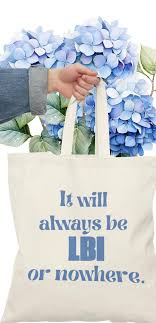 It Will Always Be LBI or Nowhere Natural Tote Bag 2 Sided Image LBI Gift  Girlfriends Gift Decor Home Decor Personalized Your Coastal Town