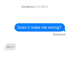 Kid Bloom Does It Make Me Wrong Lyrics Genius Lyrics