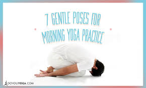What i can do though, with little to no effort, is to wake up and perform a gentle yoga sequence. 7 Gentle Yoga Poses Before Leaving Your Bed In The Morning Doyou