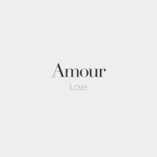 Amour Love French Words Quotes French Words French Words With Meaning