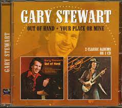 How could we come to this after that. Gary Stewart Cd Out Of Hand Your Place Or Mine Cd Bear Family Records
