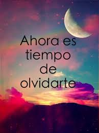 Spanish Quotes Spanish Ahora Es El Tiempo De Olvidarte English Now Is The Time To Forget You Fondos Tumblr Cocoppa Wallpaper Paisajes