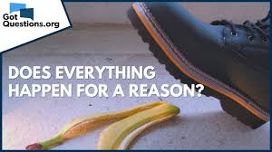 Maybe you would like to learn more about one of these? Is It True That Everything Happens For A Reason Gotquestions Org