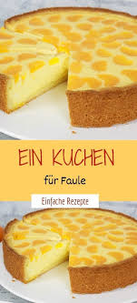 Ein Kuchen Fur Faule Leichte Kuchen Rezepte Kuchen Und Torten Backrezepte