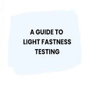 A Detailed Guide to Light Fastness Testing - FYI Tester