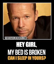 Hey Girl My Bed Is Broken Can I Sleep In Yours Donniewahlberg Meme New Kids On The Block Kids Fans Donnie Wahlberg