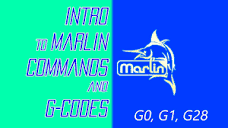 Introduction to Marlin Commands & G Code - G0, G1, G28 - A ...