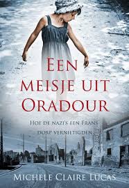 Een Meisje Uit Oradour Standaard Boekhandel Boeken Boeken Lezen Boeken Om Te Lezen