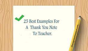 Write it as a thank you note or pen it down on a greeting card which you can leave on your teacher's desk. 25 Best Examples For A Thank You Note To Teacher All Assignment Support