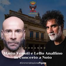 Capodanno in Piazza a Noto all'insegna della buona musica, nella magica  cornice di Piazza XVI maggio (Piazza Teatro), con Mario Venuti, Lello  Analfino e DJ set. Start ore 22.30. Vi aspettiamo a