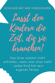 Lasst Den Kindern Die Zeit Die Sie Brauchen Kinder Lernen Kinder Zitate Erziehung