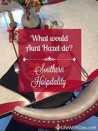 What would Aunt Hazel do? ~ Southern Hospitality - Life with Dee