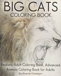 But you need to make sure that the site is not a scam. Amazon Com Big Cats Coloring Book Realistic Adult Coloring Book Advanced Animals Coloring Book For Adults Realistic Animals Coloring Book Volume 7 9781530715213 Davenport Amanda Books