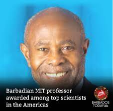 A Barbadian scientist who turned his father's carpentry shop into a  makeshift chemistry lab as a child has been recognised as one of the  Western Hemisphere's leading minds with a dozen inventions