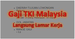 Supaya bisa memikirkan mau jadi apa ketika berkarier. Gaji Tki Malaysia Terbaru Tahun 2020 Warga Negara Indonesia