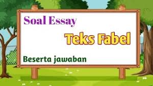 20200702 pada soal soal yang kita bagikan pada kesempatan kali ini bukan lah soal pilihan ganda melainkan soal essay atau uraian pelajaran pkn tentang demokrasi dan jawabannya. Soal Essay Teks Cerita Fabel Kelas 7 Youtube