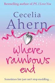 Where Rainbows End Love Rosie Cecelia Ahern Books To Read Books Good Books