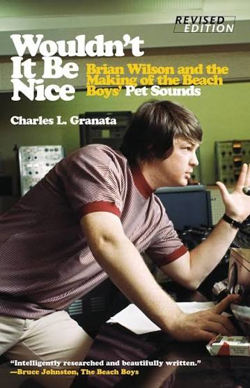 Wouldn't It Be Nice: Brian Wilson and the Making of the Beach Boys' Pet Sounds: Granata, Charles L., Asher, Tony: 9781613738375: Amazon.com: Books
