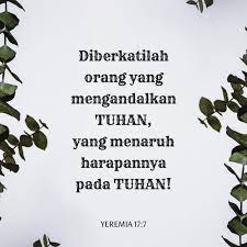 Yeremia 17 7 Diberkatilah Orang Yang Mengandalkan Tuhan Yang Menaruh Harapannya Pada Tuhan Alkitab Terjemahan Baru Tb Unduh A Alkitab Tuhan Kutipan Doa