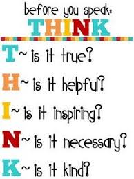 Everyone else is already taken. Before You Speak Think Words Teaching Think Before You Speak
