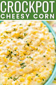 Cheesy Corn Is A Delicious Side Dish Made In The Crockpot With Corn Cheddar Cheese Butter Cream Che Corn Recipes Side Dishes Crockpot Veggies Corn Side Dish