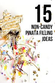 15 Non Candy Pinata Filling Ideas Www Deliacreates Com Pinata Fillers Pinata Birthday Pinata