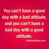 Cough Or You Can T Have A Good Day With A Bad Attitude But You Can Turn A Bad Day Into With A Great Attitud Work Quotes Positive Quotes Motivational Quotes