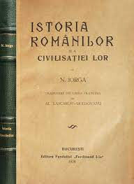 10 primary works • 10 total works. Istoria Romanilor Si A Civilisatiei Lor Editia Princeps 1929 De Nicolae Iorga Anticariat Carte Online