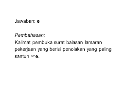 Bagian isi surat balasan lamaran pekerjaan yang berisi penolakan secara jelas dan benar adalah. Surat Lamaran Pekerjaan Ppt Download
