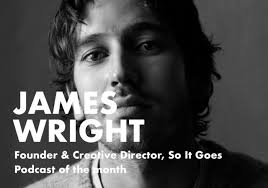 Podcast of the Month with James Wright of So It Goes
