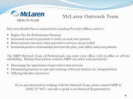 Mclaren health care corporation is an integrated, managed care health care organization in the lower peninsula of michigan. Visit Us Online At Mclarenhealthplan Org Mhp Ppt Download